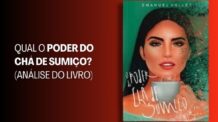 Qual o Poder do Chá de Sumiço? (Análise do Livro)