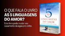 O que fala o Livro As 5 Linguagens do Amor?