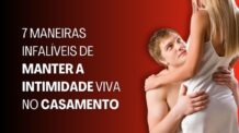 7 Maneiras Infalíveis de Manter a Intimidade Viva no Casamento